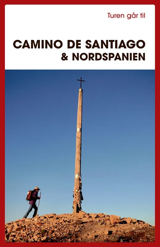 Turen Går Til Camino De Santiago & Nordspanien (2, 2020) | Ole Loumann,gitte Holtze fra Politikens Forlag